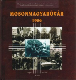 Lukácsi Zoltán - Vajk Ádám (szerk.): Mosonmagyaróvár 1956